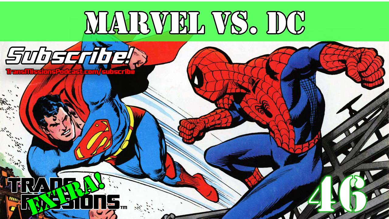Extra Episode 46 Marvel Vs Dc Character Discussion Transmissions Podcast Network