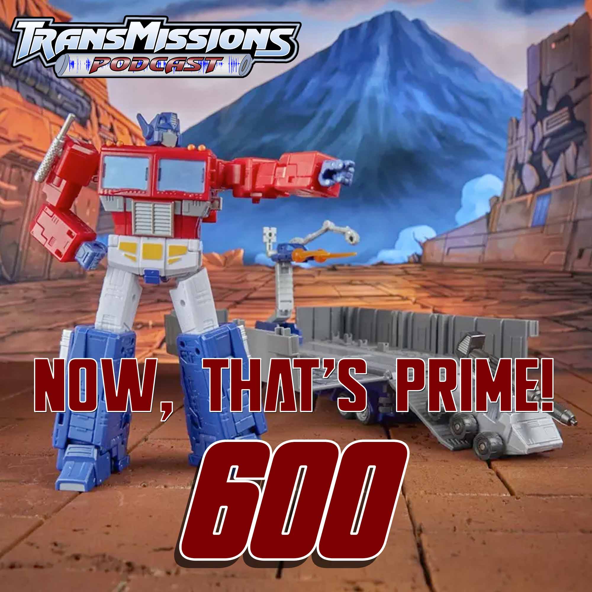 TransMissions Episode 600! Now That’s Prime!