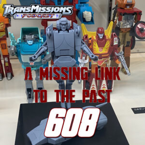 Episode 608 - A Missing Link To The Past